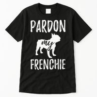 Pardon My Frenchie French Bulldog Owner Frenchie Gift Tall T-Shirt