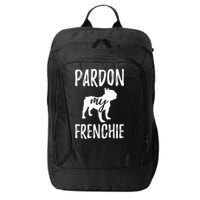 Pardon My Frenchie French Bulldog Owner Frenchie Gift City Backpack