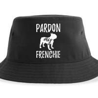 Pardon My Frenchie French Bulldog Owner Frenchie Gift Sustainable Bucket Hat