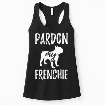 Pardon My Frenchie French Bulldog Owner Frenchie Gift Womens Tank Top