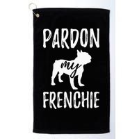 Pardon My Frenchie French Bulldog Owner Frenchie Gift Golf Towel