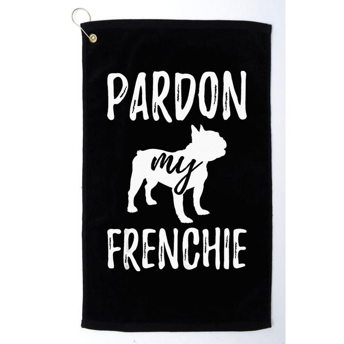 Pardon My Frenchie French Bulldog Owner Frenchie Gift Golf Towel