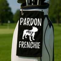 Pardon My Frenchie French Bulldog Owner Frenchie Gift Golf Towel