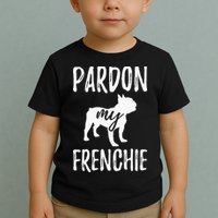 Pardon My Frenchie French Bulldog Owner Frenchie Gift Toddler T-Shirt