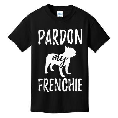 Pardon My Frenchie French Bulldog Owner Frenchie Gift Kids T-Shirt