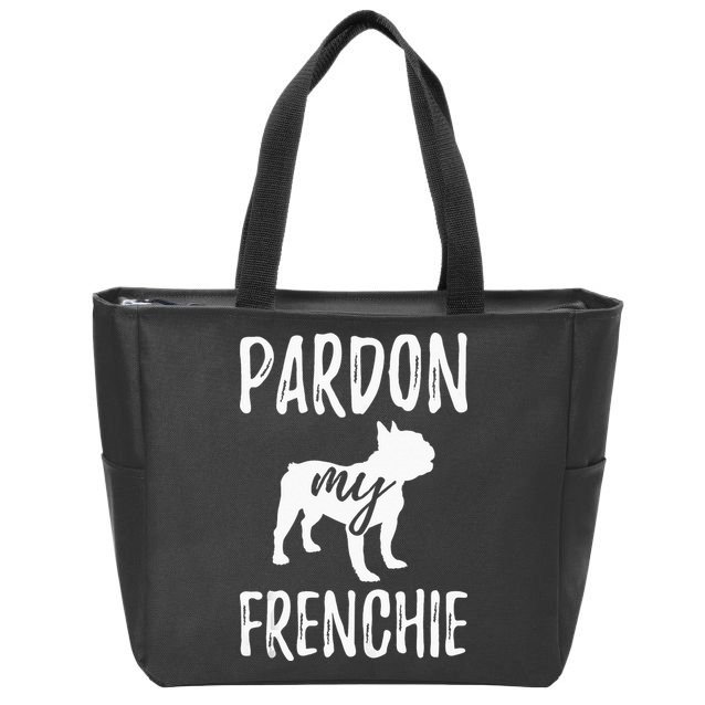 Pardon My Frenchie French Bulldog Owner Frenchie Gift Zip Tote Bag
