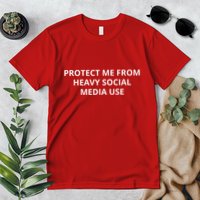 Protect Me From Heavy Social Media Use Premium T-Shirt