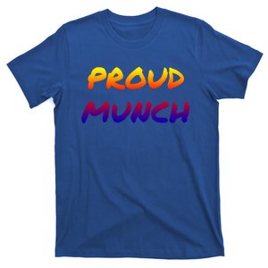 Proud Munch Funny Gift T-Shirt