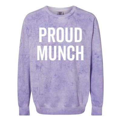 Proud Munch Funny Text Phrase Saying Slogan Gift Colorblast Crewneck Sweatshirt