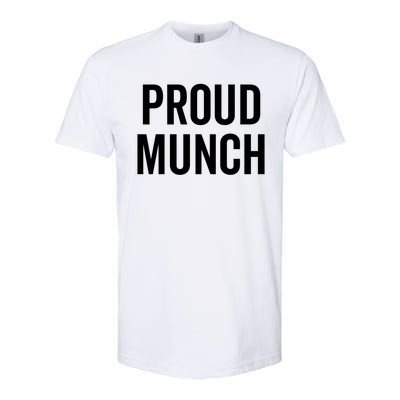 Proud Munch Funny Text Phrase Saying Slogan Gift Softstyle CVC T-Shirt