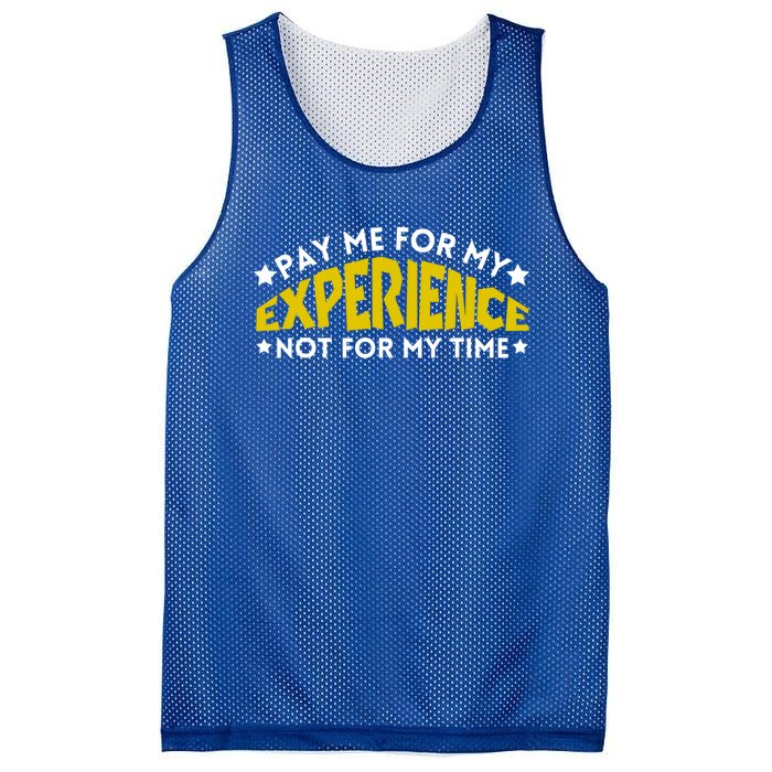 Pay Me For My Experience Not For My Time Mesh Reversible Basketball Jersey Tank