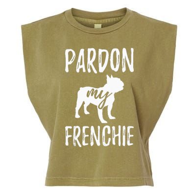 Pardon My Frenchie French Bulldog Owner Frenchie Gift Garment-Dyed Women's Muscle Tee