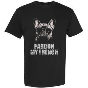 Pardon My French Bulldog Frenchie Lover Garment-Dyed Heavyweight T-Shirt