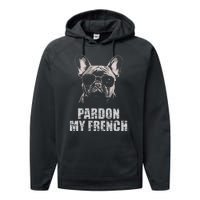 Pardon My French Bulldog Frenchie Lover Performance Fleece Hoodie