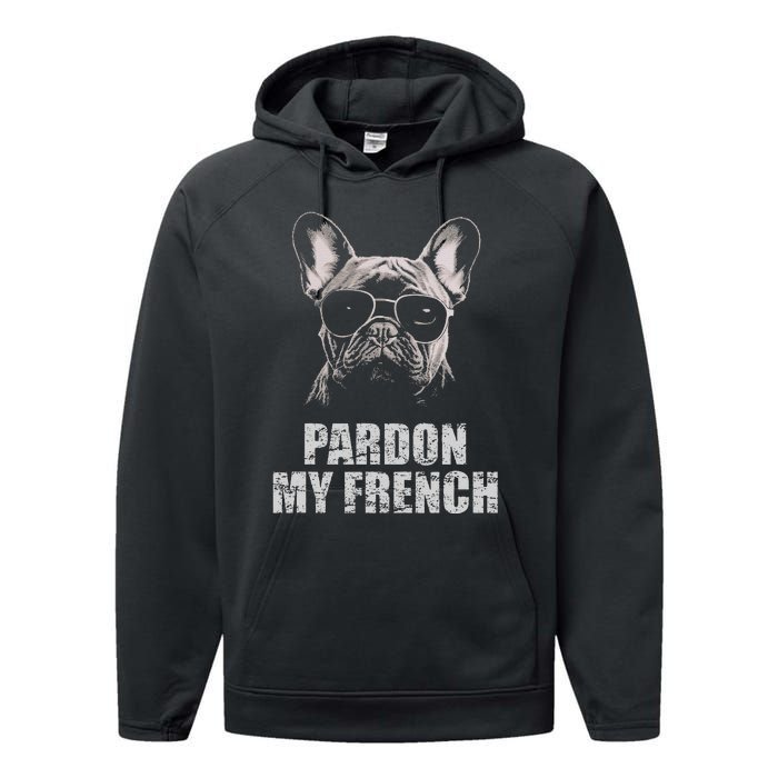 Pardon My French Bulldog Frenchie Lover Performance Fleece Hoodie