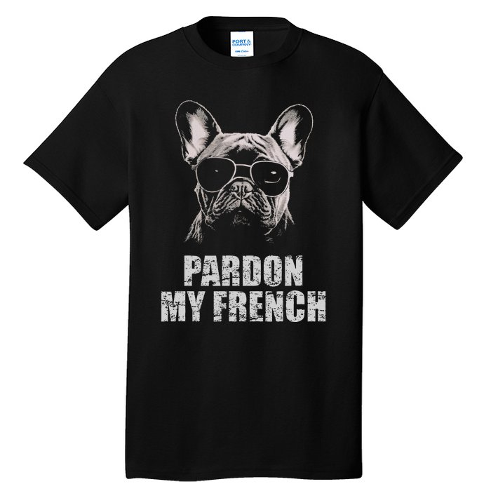 Pardon My French Bulldog Frenchie Lover Tall T-Shirt