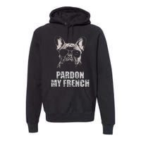 Pardon My French Bulldog Frenchie Lover Premium Hoodie