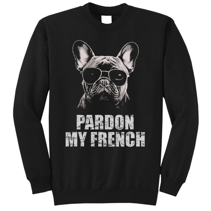 Pardon My French Bulldog Frenchie Lover Tall Sweatshirt