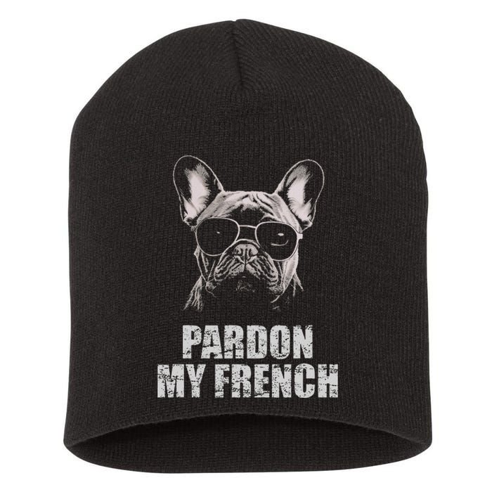 Pardon My French Bulldog Frenchie Lover Short Acrylic Beanie