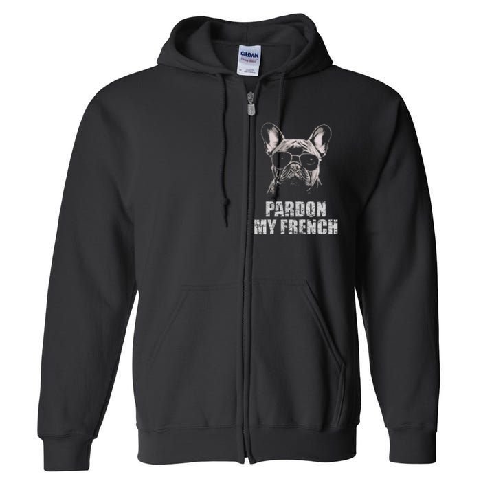 Pardon My French Bulldog Frenchie Lover Full Zip Hoodie