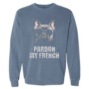 Pardon My French Bulldog Frenchie Lover Garment-Dyed Sweatshirt