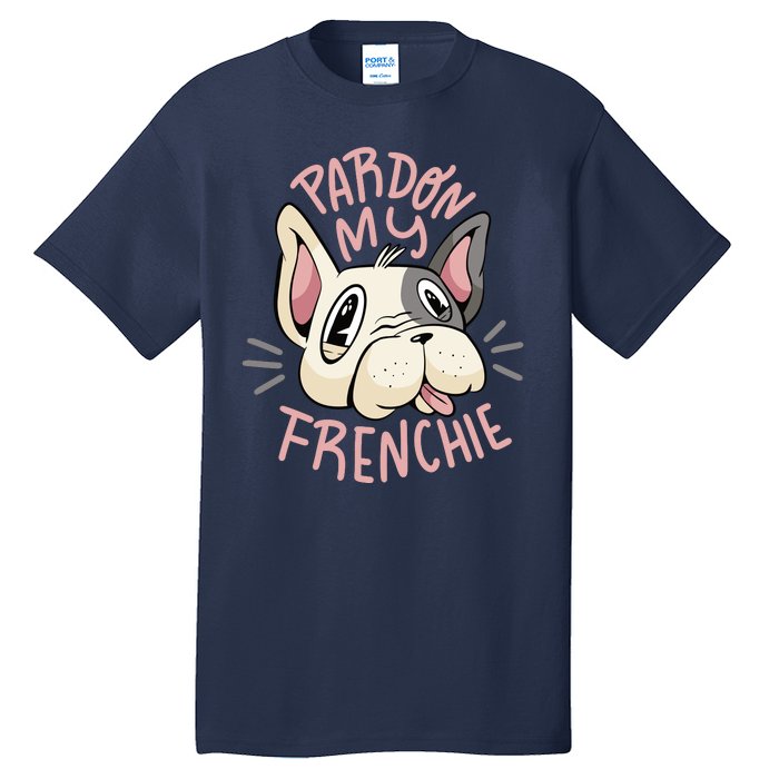 Pardon My Frenchie Bulldog Tall T-Shirt