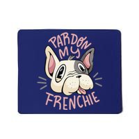 Pardon My Frenchie Bulldog Mousepad