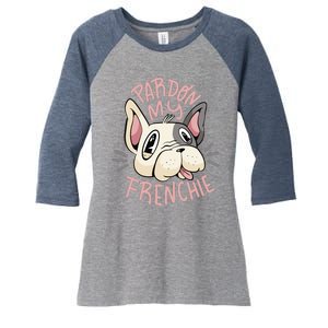 Pardon My Frenchie Bulldog Women's Tri-Blend 3/4-Sleeve Raglan Shirt