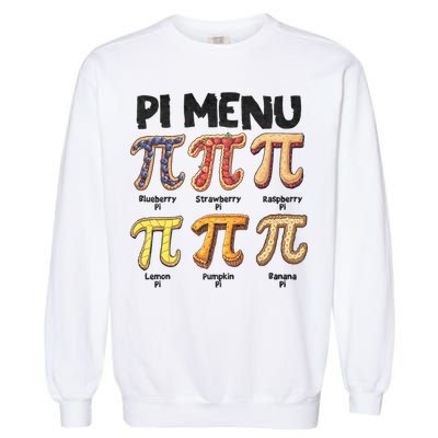 Pi Menu Funny Math Teacher Pi Day 3.14 Pie Garment-Dyed Sweatshirt