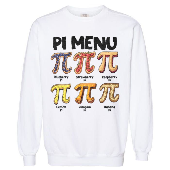 Pi Menu Funny Math Teacher Pi Day 3.14 Pie Garment-Dyed Sweatshirt