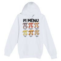 Pi Menu Funny Math Teacher Pi Day 3.14 Pie Premium Pullover Hoodie