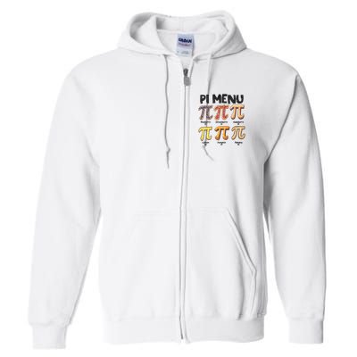 Pi Menu Funny Math Teacher Pi Day 3.14 Pie Full Zip Hoodie