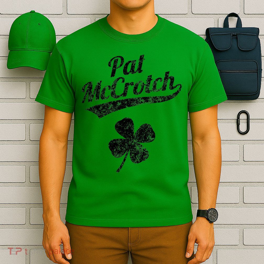 Pat McCrotch Funny Saint Patricks Day St Patricks Day Irish T-Shirt