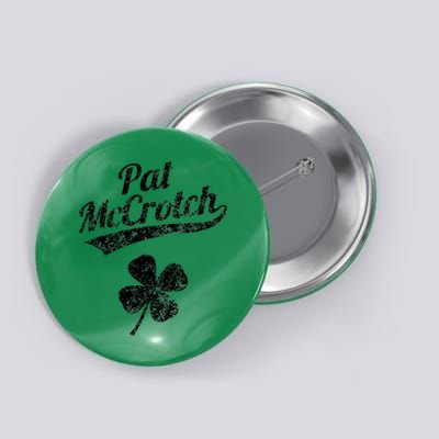 Pat McCrotch Funny Saint Patricks Day St Patricks Day Irish Button