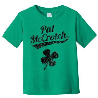 Pat McCrotch Funny Saint Patricks Day St Patricks Day Irish Toddler T-Shirt