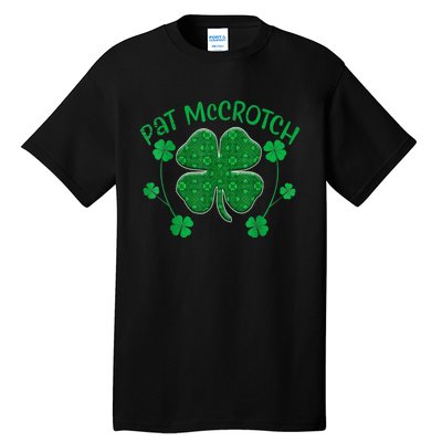 PAT McCROTCH Funny Dirty St Patricks Day 's Irish Tall T-Shirt