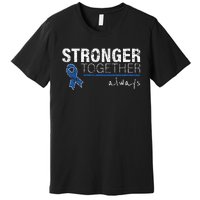 Positive Message For Women Colon Cancer Awareness Premium T-Shirt