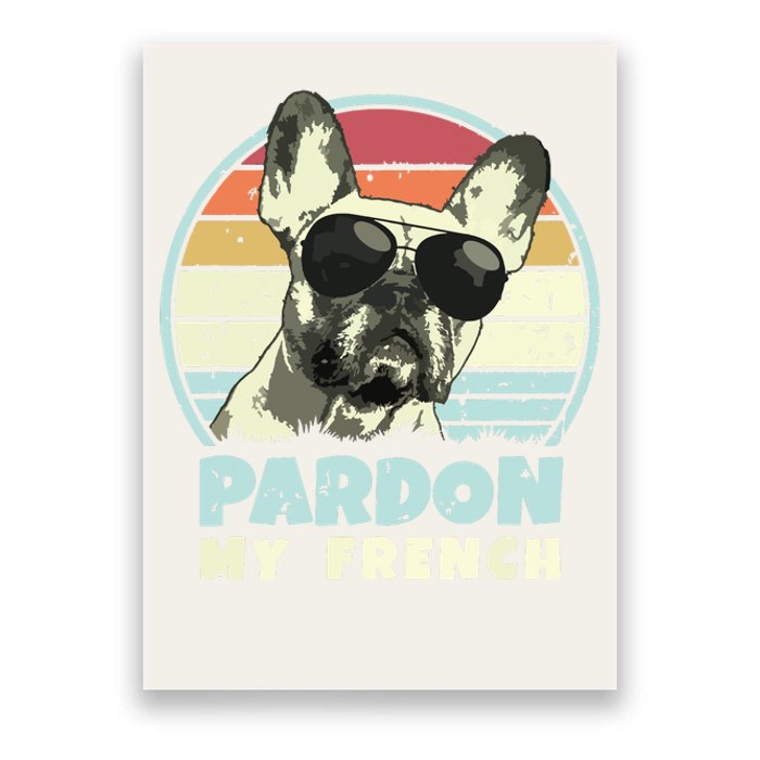 Pardon My French Retro Funny Frenchie French Bulldog Poster