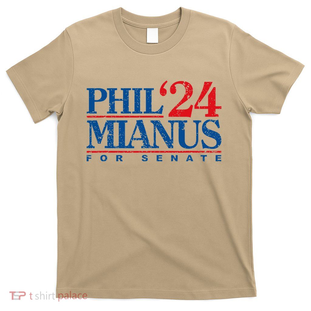 Phil Mianus For Senate 2024 Phil Mianus Election T-Shirt