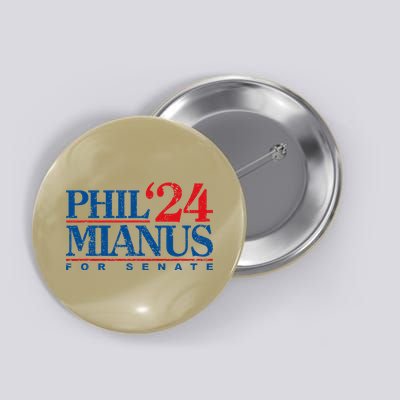Phil Mianus For Senate 2024 Phil Mianus Election Button