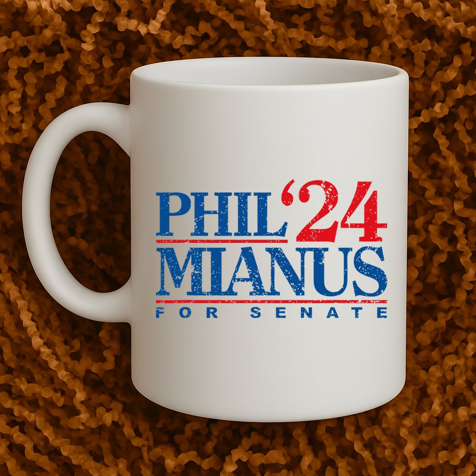 Phil Mianus For Senate 2024 Phil Mianus Election Mug
