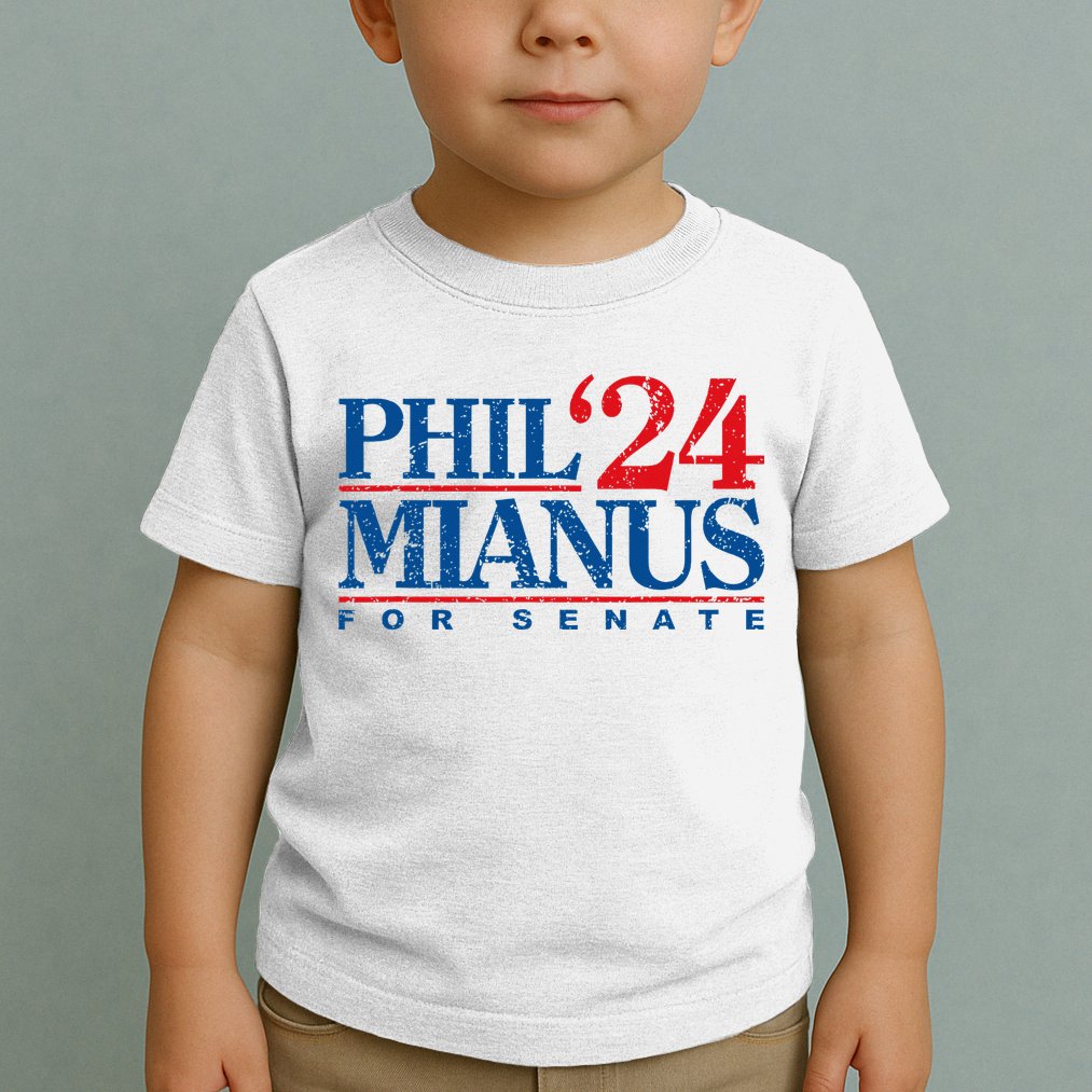 Phil Mianus For Senate 2024 Phil Mianus Election Toddler T-Shirt