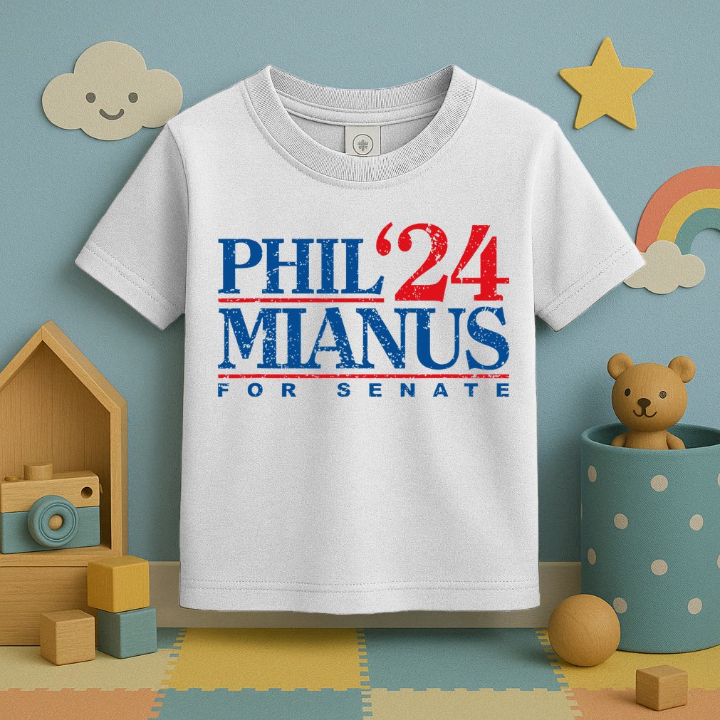 Phil Mianus For Senate 2024 Phil Mianus Election Toddler T-Shirt