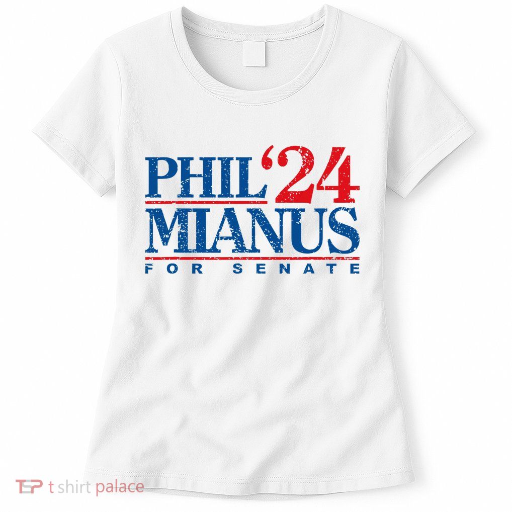 Phil Mianus For Senate 2024 Phil Mianus Election Womens T-Shirt