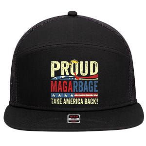 Proud Maga Garbage Proud To Be Garbage Trump Supporters 7 Panel Mesh Trucker Snapback Hat