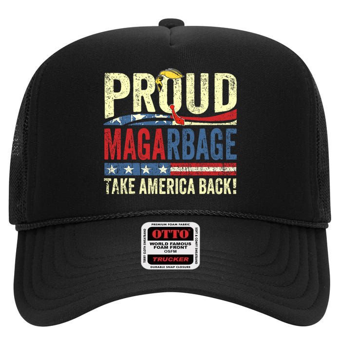 Proud Maga Garbage Proud To Be Garbage Trump Supporters High Crown Mesh Back Trucker Hat