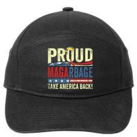 Proud Maga Garbage Proud To Be Garbage Trump Supporters 7-Panel Snapback Hat