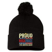 Proud Maga Garbage Proud To Be Garbage Trump Supporters Pom Pom 12in Knit Beanie