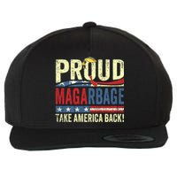 Proud Maga Garbage Proud To Be Garbage Trump Supporters Wool Snapback Cap