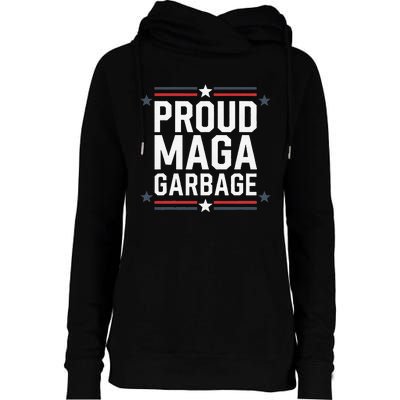 Proud Maga Garbage Trump Supporter Womens Funnel Neck Pullover Hood